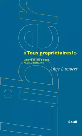 Couverture du produit · "Tous propriétaires!". L'envers du décor pavillonnaire