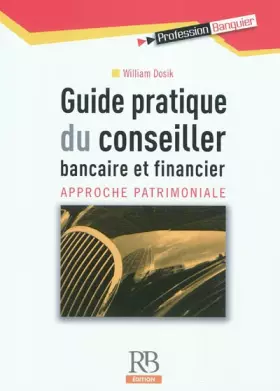 Couverture du produit · Guide pratique du conseiller bancaire et financier: Approche patrimoniale