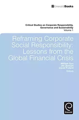Couverture du produit · Reframing Corporate Social Responsibility: Lessons from the Global Financial Crisis (Critical Studies on Corporate Responsibili