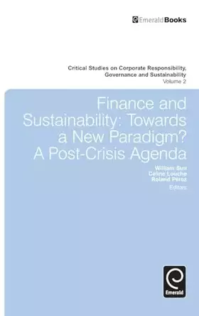 Couverture du produit · Finance and Sustainability: Towards a New Paradigm? A Post-crisis Agenda (Critical Studies on Corporate Responsibility, Governa
