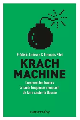 Couverture du produit · Krach machine: Comment les traders à haute fréquence menacent de faire sauter la bourse