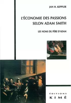 Couverture du produit · L'économie des passions selon Adam Smith: Les noms du père d'Adam