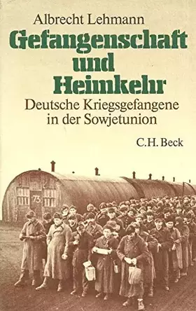 Couverture du produit · Gefangenschaft und Heimkehr: Deutsche Kriegsgefangene in der Sowjetunion