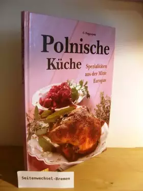 Couverture du produit · Polnische Küche. Spezialitäten aus der Mitte Europas.
