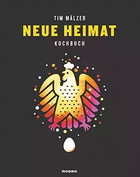 Couverture du produit · Neue Heimat: Kochbuch. Mit über 100 Rezepten, in hochwertiger Ausstattung mit Leineneinband, Tiefprägung und Lesebändchen