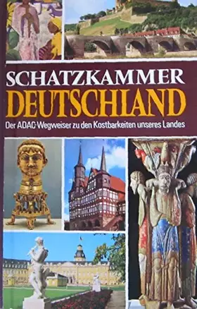 Couverture du produit · Schatzkammer Deutschland: d. ADAC-Wegweiser zu d. Kostbarkeiten unseres Landes