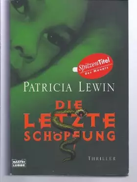 Couverture du produit · Die letzte Schöpfung: Thriller. Deutsche Erstausgabe (Allgemeine Reihe. Bastei Lübbe Taschenbücher)
