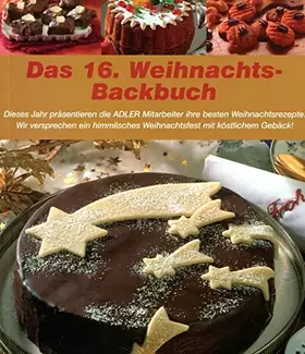 Couverture du produit · Das 16. Weihnachts-Backbuch (Weihnachtsrezepte der Adler-Mitarbeiter)