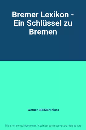 Couverture du produit · Bremer Lexikon - Ein Schlüssel zu Bremen