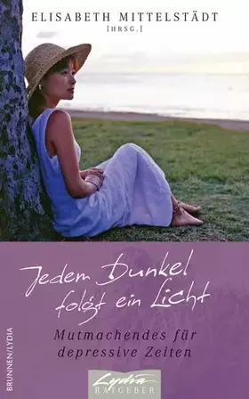 Couverture du produit · Jedem Dunkel folgt ein Licht. Mutmachendes für depressive Zeiten