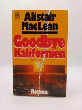 Couverture du produit · Goodbye Kalifornien (Heyne Allgemeine Reihe (01))