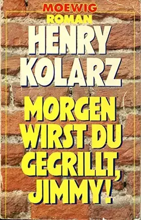 Couverture du produit · Morgen wirst du gegrillt, Jimmy. Roman.