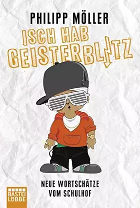 Couverture du produit · Isch hab Geisterblitz: Neue Wortschätze vom Schulhof