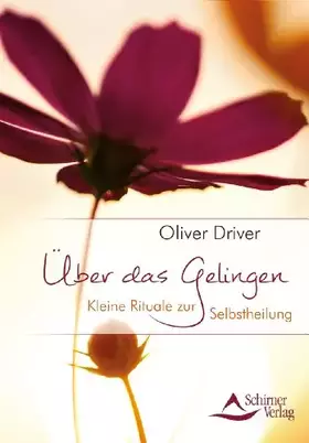 Couverture du produit · Über das Gelingen: Kleine Rituale zur Selbstheilung