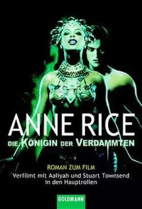 Couverture du produit · Die Königin der Verdammten: Roman zum Film. Verfilmt mit Aaliyah und Stuart Townsend in den Hauptrollen (Goldmann Allgemeine Re