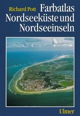 Couverture du produit · Farbatlas Nordseeküste und Nordseeinseln: Ausgewählte Beispiele aus der südlichen Nordsee in geobotanischer Sicht