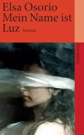 Couverture du produit · Mein Name ist Luz: Roman (suhrkamp taschenbuch)