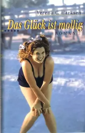 Couverture du produit · Das Glück ist mollig : Roman.