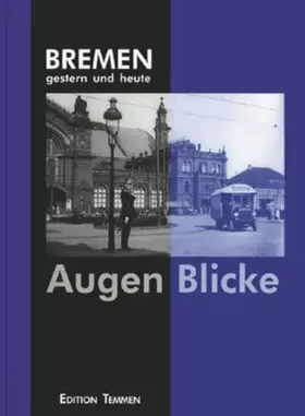 Couverture du produit · Augenblicke: Bremen gestern und heute