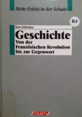 Couverture du produit · Mehr Erfolg in der Schule. Geschichte. Von der Französischen Revolution bis zur Gegenwart.