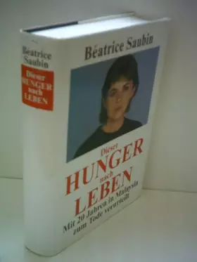 Couverture du produit · Dieser Hunger nach Leben: Mit 20 Jahren in Malaysia zum Tode verurteilt (Lübbe Sachbuch)