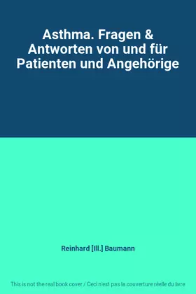 Couverture du produit · Asthma. Fragen & Antworten von und für Patienten und Angehörige
