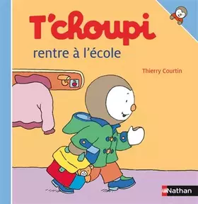 Couverture du produit · T'choupi rentre à l'école