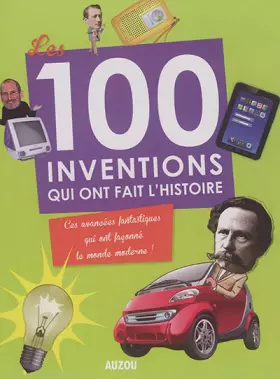 Couverture du produit · LES 100 INVENTIONS QUI ONT FAIT L'HISTOIRE