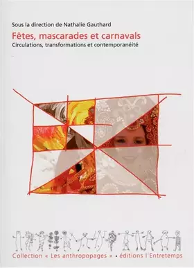 Couverture du produit · Fêtes, mascarades et carnavals: Circulations, transformations et contemporanéité