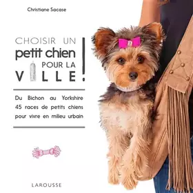 Couverture du produit · Choisir un petit chien pour la ville