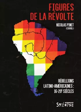 Couverture du produit · Figures de la révolte: Rébellions latino-américaines (16e-20e siècles)