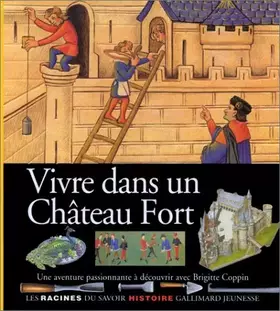 Couverture du produit · Vivre dans un Château Fort