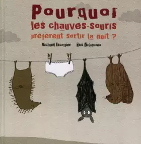 Couverture du produit · Pourquoi les chauves-souris préfèrent sortir la nuit ?