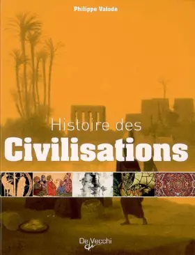 Couverture du produit · Histoires des civilisations : Grandeur et décadence de plus de 60 civilisations qui ont façonné notre planète