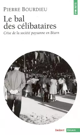 Couverture du produit · Le Bal des célibataires : Crise de la société paysanne en Béarn