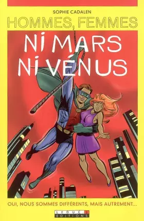 Couverture du produit · Hommes, femmes ni Mars, ni Vénus : Oui, nous sommes différents, mais autrement...