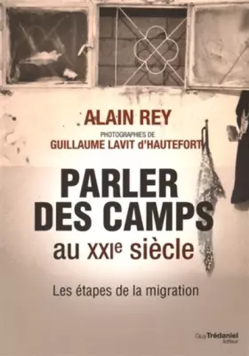 Couverture du produit · Parler des camps du XXIe siècle - Les étapes de la migration