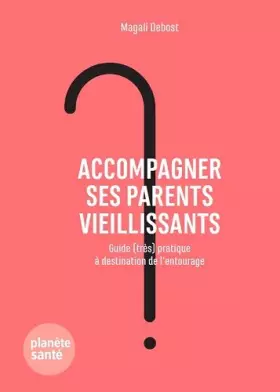 Couverture du produit · Accompagner ses parents vieillissants