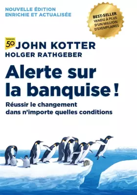 Couverture du produit · Alerte sur la banquise ! 2e Ed.. Réussir le changement dans n'importe quelles conditions