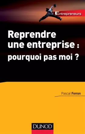 Couverture du produit · Reprendre une entreprise : pourquoi pas moi ?
