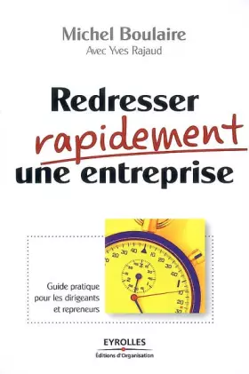 Couverture du produit · Redresser rapidement une entreprise : Guide pratique pour les dirigeants et repreneurs