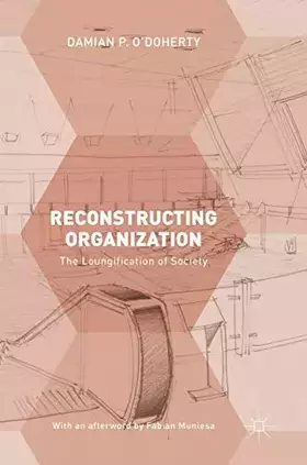 Couverture du produit · Reconstructing Organization: The Loungification of Society