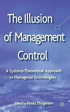 Couverture du produit · The Illusion of Management Control: A Systems Theoretical Approach to Managerial Technologies