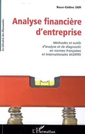 Couverture du produit · Analyse financière d'entreprise: Méthodes et outils d'analyse et de diagnostic en ormes françaises et internationales IAS/IFRS
