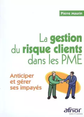 Couverture du produit · La gestion du risque clients dans les PME : Anticiper et gérer ses impayés