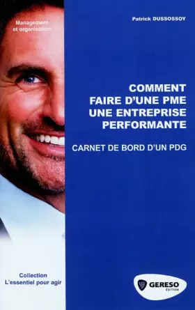 Couverture du produit · Comment faire d'une PME une entreprise performante : Carnet de bord d'un PDG