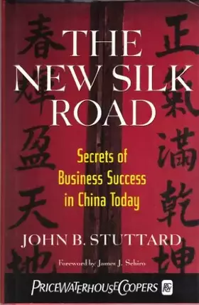 Couverture du produit · The New Silk Road: Secrets of Business Success in China Today