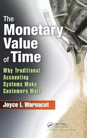 Couverture du produit · The Monetary Value of Time: Why Traditional Accounting Systems Make Customers Wait
