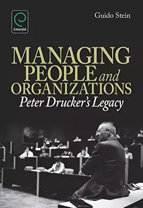 Couverture du produit · Managing People and Organizations: Peter Drucker's Legacy