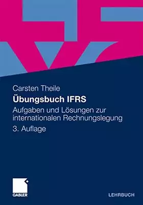 Couverture du produit · Übungsbuch IFRS: Aufgaben und Lösungen zur internationalen Rechnungslegung